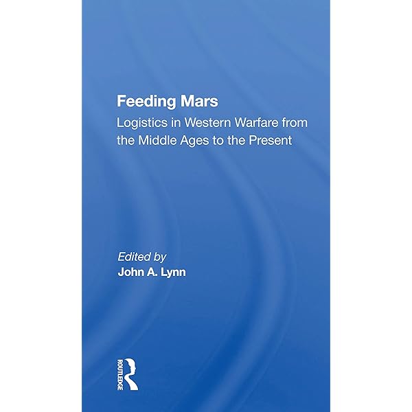 Amazon.com: Feeding Mars: Logistics In Western Warfare From The